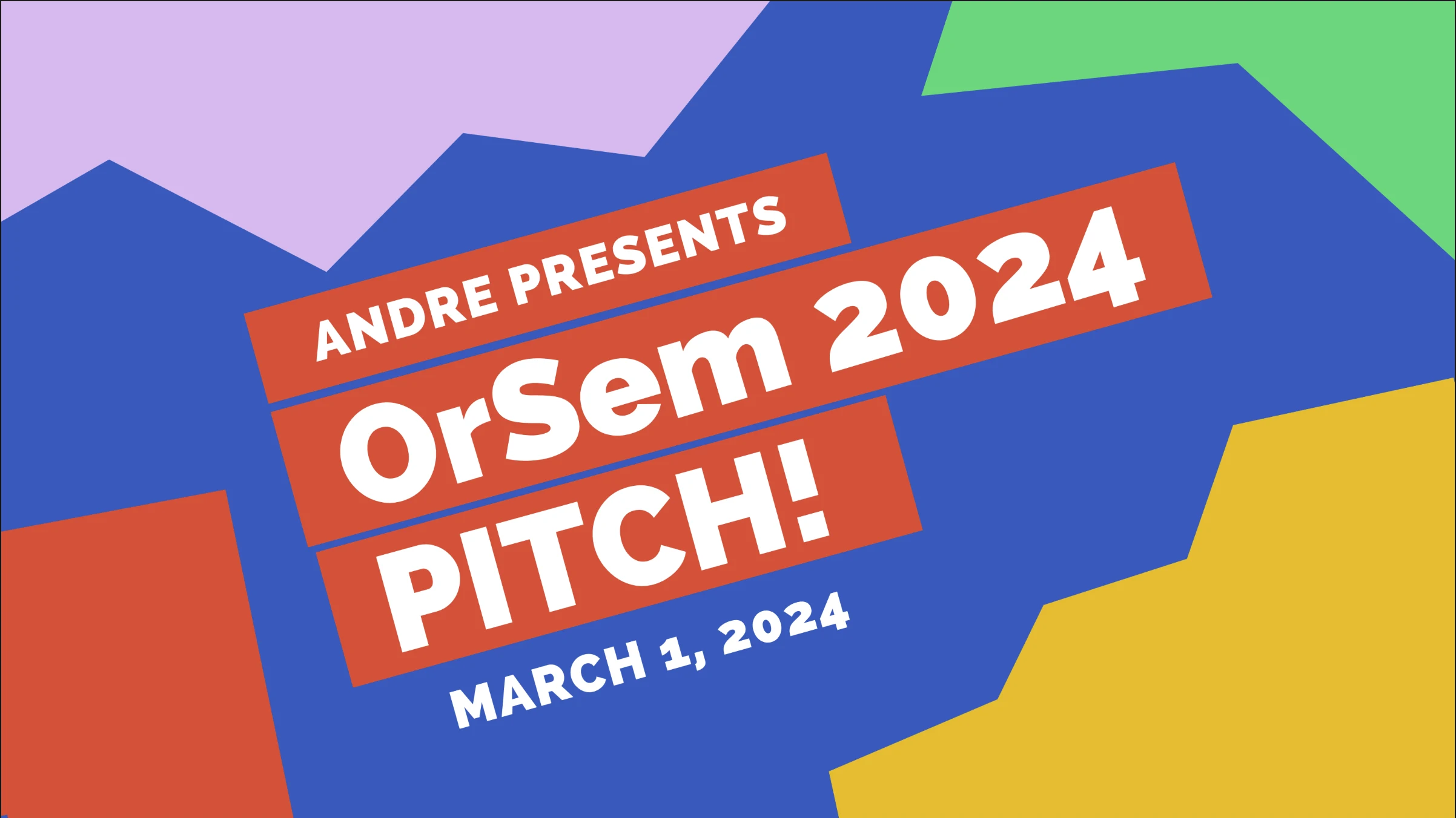 Opening slide of Andre's OrSem 2024 Chairperson pitch deck